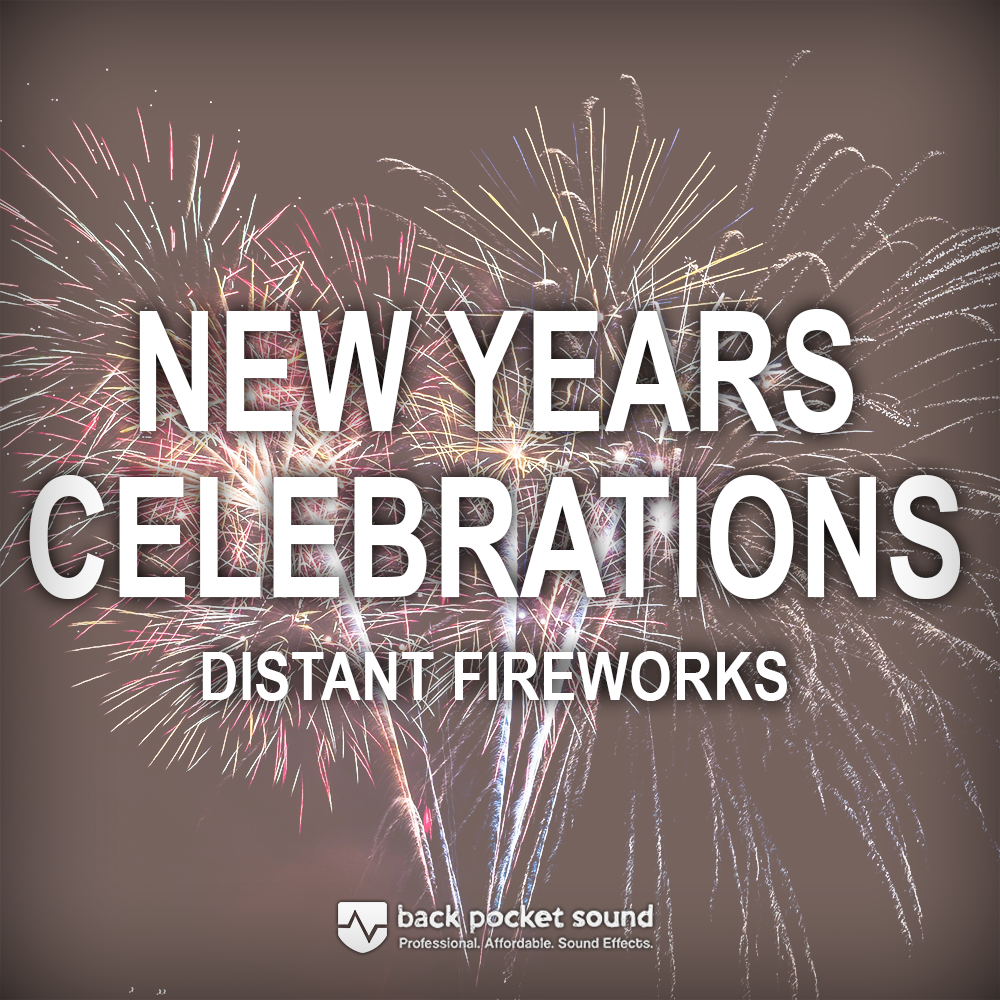 BPS New Years - Outdoor Distant Celebrations Fireworks HD Sound Effect
